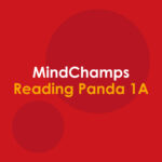 MindChamps Reading Levels 5 - 8 (Panda) for K1 - MindChamps Reading Panda 1A for K1, MSQ, Saturday, 11:30am